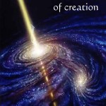 The Father, Child and Creation: An Overview of Cosmic Forces that Govern Our World